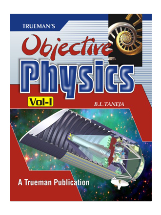 Trueman's Objective Physics for Medical / Engg. Entrance Examinations