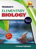 Trueman's Elementary Biology,      Vol. I for XI & NEET